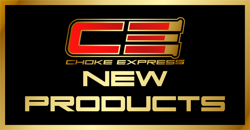 NEW PRODUCTS Choke Express